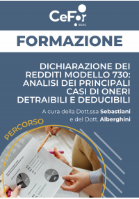 Percorso Dichiarazione dei Redditi Modello 730: analisi dei principali casi di oneri detraibili e deducibili - Prima Edizione