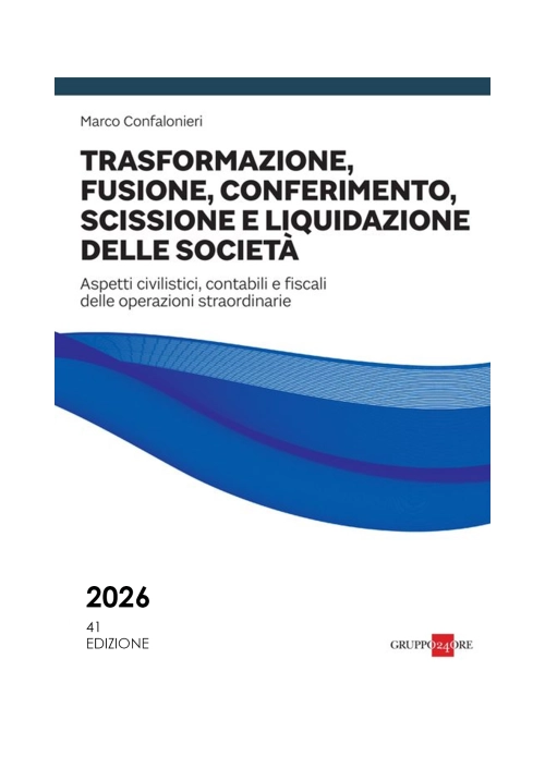 Trasformazione, fusione, conferimento, scissione e liquidazione
