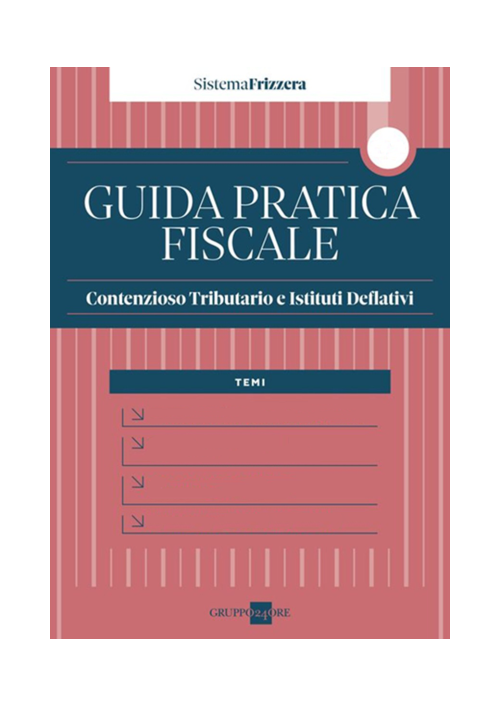 GUIDA PRATICA CONTENZIOSO TRIBUTARIO E ISTITUTI DEFLATIVI 2026