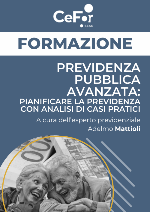Previdenza pubblica avanzata: pianificare la previdenza con l’analisi di casi pratici - Offerta esclusiva