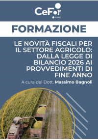 Le novità fiscali per il settore agricolo: dalla Legge di Bilancio 2026 ai provvedimenti di fine anno