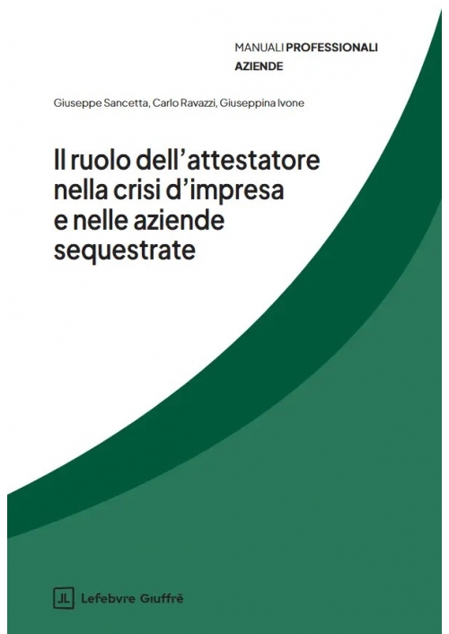 IL RUOLO DELL'ATTESTATORE NELLA CRISI D'IMPRESA E NELLE AZIENDE SEQUESTRATE