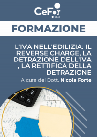 L'IVA nell'edilizia: il reverse charge, la detrazione dell'IVA, la rettifica della detrazione