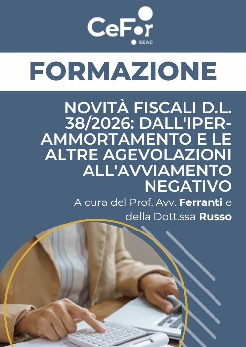 Novità Fiscali D.L. 38/2026: dall'iper-ammortamento e le altre agevolazioni all'avviamento negativo
