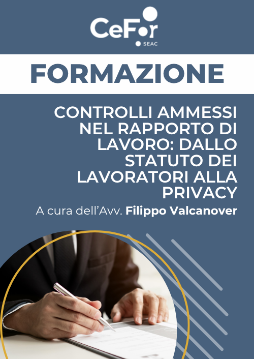 Controlli ammessi nel rapporto di lavoro: dallo Statuto dei Lavoratori alla Privacy