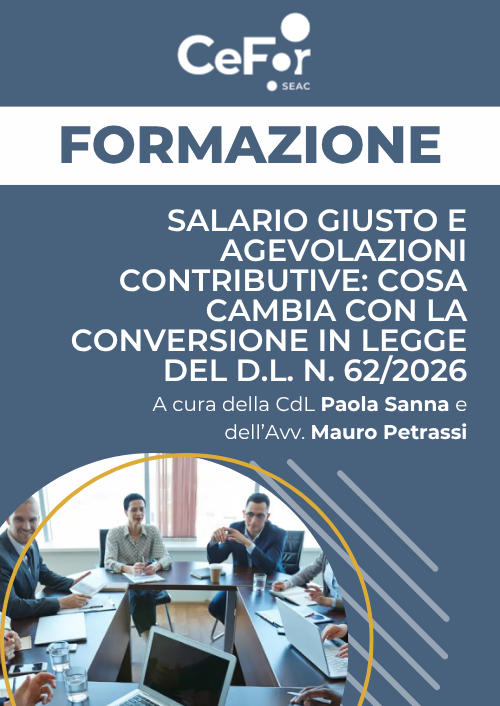 Salario giusto e agevolazioni contributive: cosa cambia con la conversione in Legge del D.L. n. 62/2026