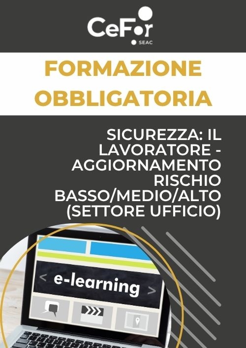 Sicurezza: il Lavoratore -Aggiornamento rischio basso/medio/alto (settore ufficio)
