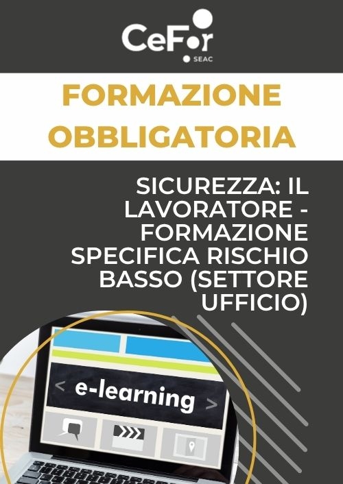 Sicurezza: il Lavoratore - Formazione Specifica Rischio Basso (settore ufficio)