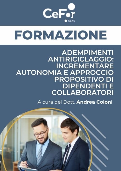 Adempimenti Antiriciclaggio: incrementare autonomia e approccio propositivo di dipendenti e collaboratori