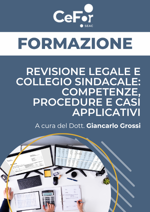REVISIONE LEGALE E COLLEGIO SINDACALE: competenze, procedure e casi applicativi