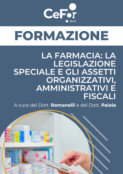 La Farmacia: la legislazione speciale e gli assetti organizzativi, amministrativi e fiscali - Ed. Ottobre