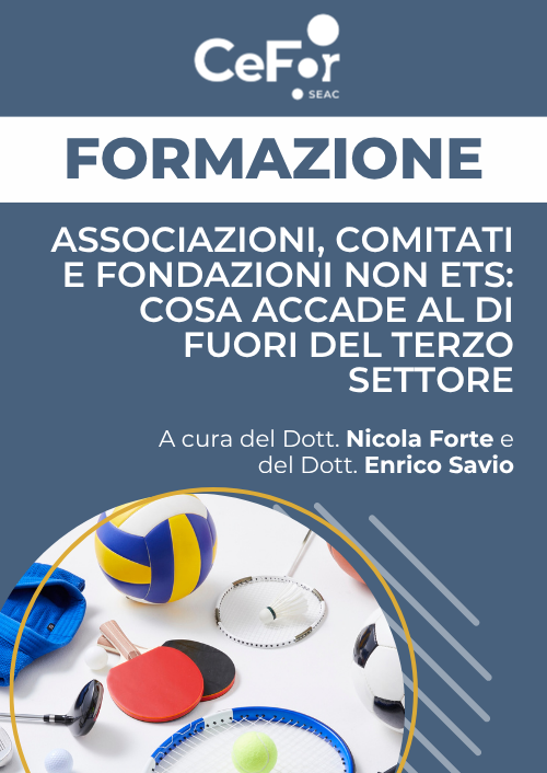 Associazioni, Comitati e Fondazioni non ETS: cosa accade al di fuori del Terzo Settore
