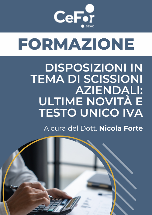 Disposizioni in tema di scissioni aziendali: ultime novità e Testo Unico IVA