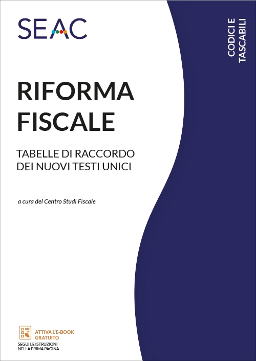 RIFORMA FISCALE - Tabelle di raccordo dei nuovi testi unici