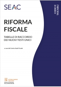 RIFORMA FISCALE - Tabelle di raccordo dei nuovi testi unici