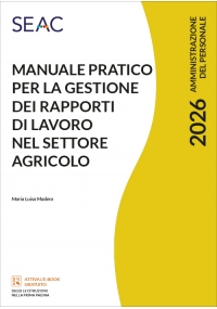 MANUALE PRATICO PER LA GESTIONE DEI RAPPORTI DI LAVORO NEL SETTORE AGRICOLO