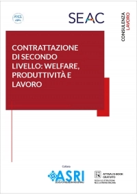 CONTRATTAZIONE DI SECONDO LIVELLO: WELFARE, PRODUTTIVITÀ E LAVORO