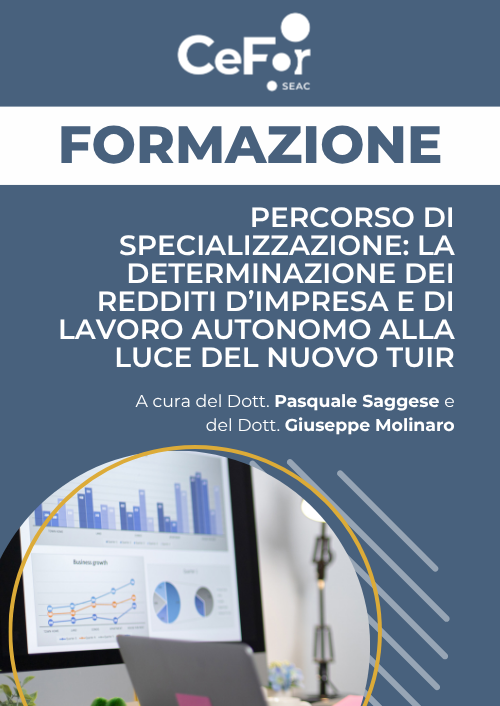Percorso di specializzazione: la determinazione dei redditi d’impresa e di lavoro autonomo alla luce del nuovo TUIR