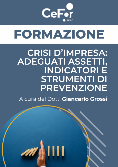 Crisi d’impresa: adeguati assetti, indicatori e strumenti di prevenzione