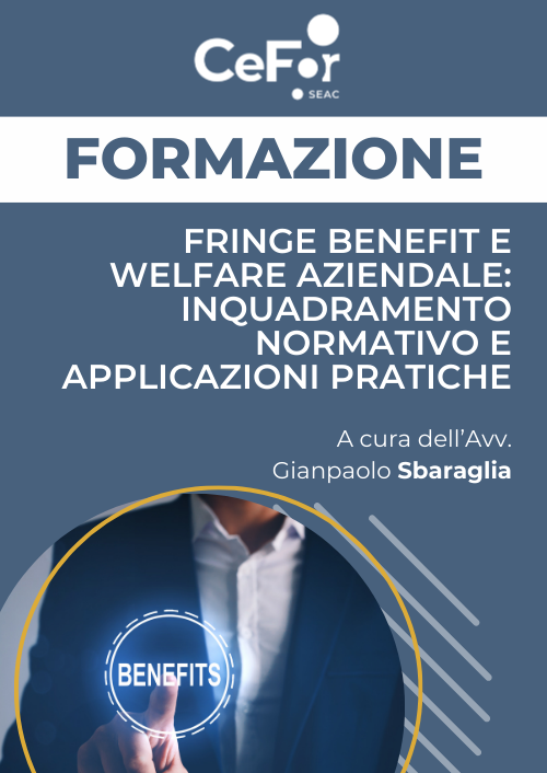 Fringe Benefit e Welfare Aziendale: inquadramento normativo e applicazioni pratiche