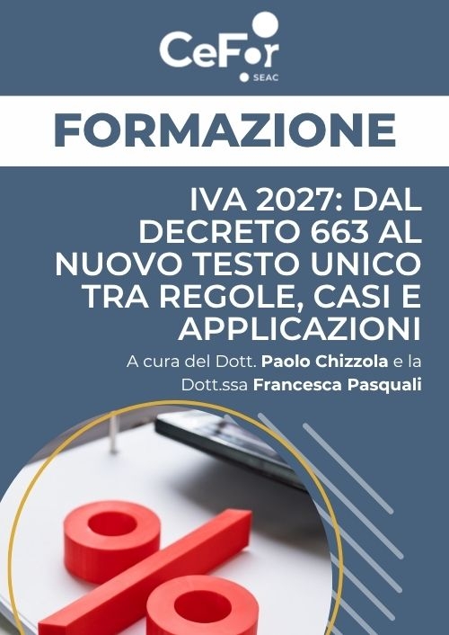 IVA 2027: dal Decreto 633 al Nuovo Testo Unico tra regole, casi e applicazioni - CORSO BASE IVA ADEGUATO AL NUOVO TESTO UNICO