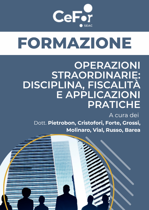 Operazioni Straordinarie: disciplina, fiscalità e applicazioni pratiche