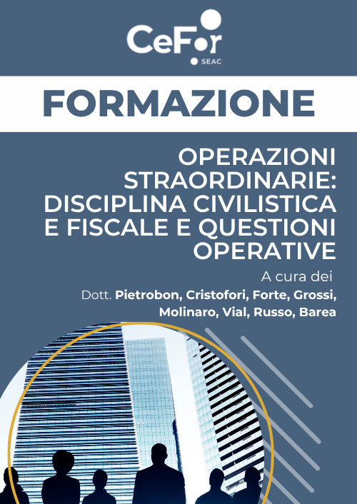 Operazioni Straordinarie: disciplina civilistica e fiscale e questioni operative