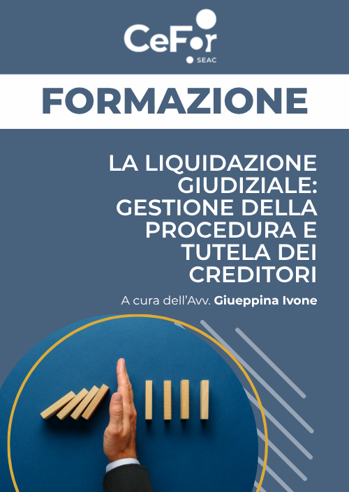 La liquidazione giudiziale: gestione della procedura e tutela dei creditori