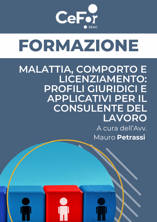 Malattia, Comporto e Licenziamento: profili giuridici e applicativi per il Consulente del Lavoro