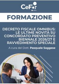 Decreto Fiscale Omnibus: le ultime novità su Concordato Preventivo Biennale 2026/27 e Ravvedimento Speciale