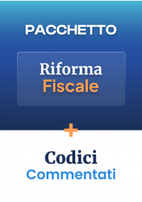PACCHETTO RIFORMA FISCALE + CODICI COMMENTATI