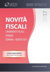 Novita' Fiscali - Edizione Di Settembre - Novità E Chiarimenti Fiscali Periodo Gennaio/Agosto 2017