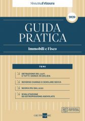 GUIDA PRATICA IMMOBILI E FISCO 2020 GUIDA PRATICA IMMOBILI E FISCO 2020