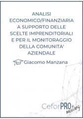 Analisi Economico/Finanziaria A Supporto Delle Scelte Imprenditoriali E Per Il Monitoraggio Della Comunità Aziendale Analisi Economico/Finanziaria A Supporto Delle Scelte Imprenditoriali E Per Il Monitoraggio Della Comunità Aziendale
