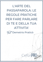 L'arte Del Passaparola: Le Regole Pratiche Per Fare Parlare Di Te E Della Tua Attività L'arte Del Passaparola: Le Regole Pratiche Per Fare Parlare Di Te E Della Tua Attività