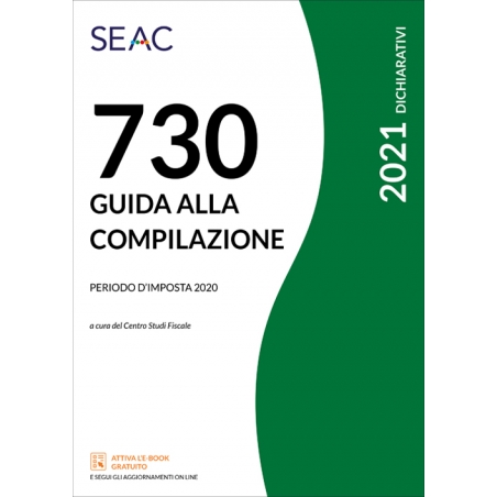 MOD. 730/2021 - GUIDA ALLA COMPILAZIONE - Periodo d'imposta 2020 MOD. 730/2021 - GUIDA ALLA COMPILAZIONE - Periodo d'imposta 2020
