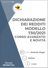 Dichiarazione Dei Redditi Modello 730/2021 - Corso Avanzato E Novità 2021 Dichiarazione Dei Redditi Modello 730/2021 - Corso Avanzato E Novità 2021