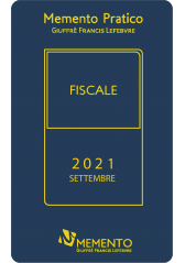 Memento Pratico Fiscale 2021 - Edizione Di Settembre Memento Pratico Fiscale 2021 - Edizione Di Settembre
