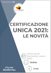 Certificazione Unica 2021: Le Novità Certificazione Unica 2021: Le Novità