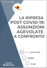 La Ripresa Post Covid-19: Assunzioni Agevolate A Confronto La Ripresa Post Covid-19: Assunzioni Agevolate A Confronto