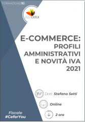 E-Commerce: Profili Amministrativi E Novità Iva 2021 - Pack E-Commerce: Profili Amministrativi E Novità Iva 2021 - Pack