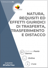 Natura, Requisiti Ed Effetti Giuridici Di Trasferta, Trasferimento E Distacco - Pack Natura, Requisiti Ed Effetti Giuridici Di Trasferta, Trasferimento E Distacco - Pack