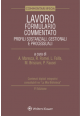 Lavoro - Formulario Commentato - Profili Sostanziali, Gestionali E Processuali